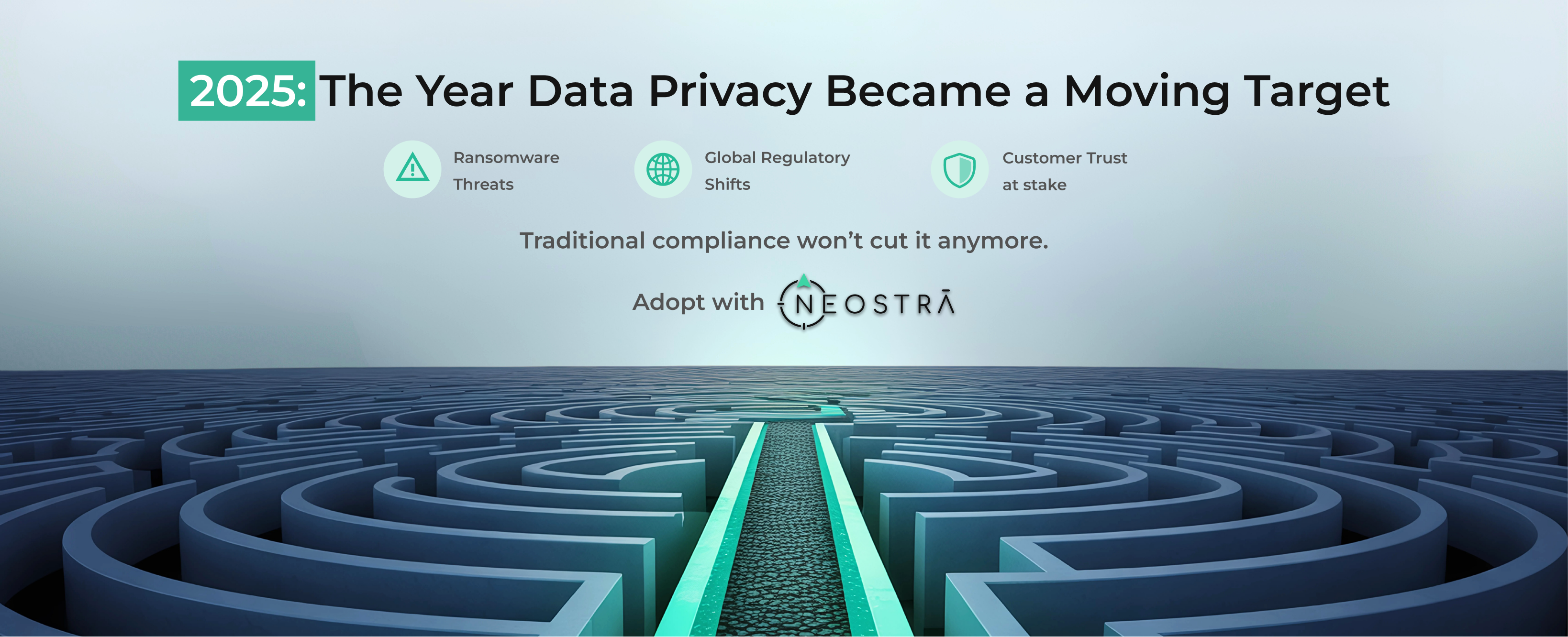 Data Privacy in 2025: Why Traditional Compliance Won’t Cut It Anymore